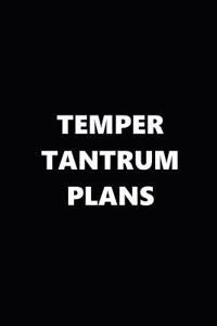 2019 Daily Planner Funny Temper Tantrum Plans Black White 384 Pages
