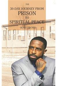The 30-Day Journey from Prison to Spiritual Peace