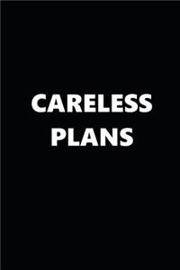 2019 Daily Planner Funny Theme Careless Plans Black White 384 Pages