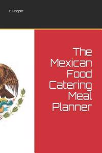 The Mexican Food Catering Meal Planner