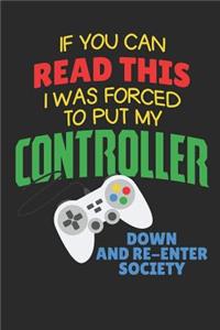 If You Can Read This I Was Forced to Put My Controller Down and Re-Enter Society
