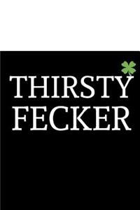 Thirsty Fecker