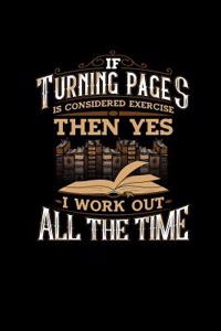 If Turning Pages Is Considered Exercise Then Yes I Work Out All the Time