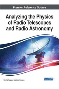 Analyzing the Physics of Radio Telescopes and Radio Astronomy