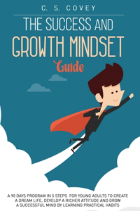 The Success and Growth Mindset Guide