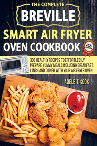 Breville Smart Air Fryer Oven Cookbook 2021