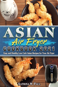 Asian Air Fryer Cookbook 2021