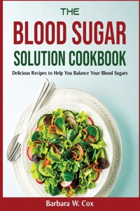 The Blood Sugar Solution Cookbook