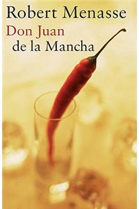 Don Juan de La Mancha or the Education of Lust