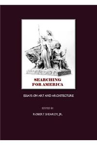 Searching for America: Essays on Art and Architecture