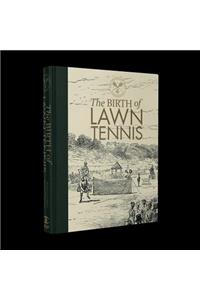 The Birth of Lawn Tennis