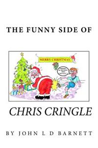 Funny Side of Chris Cringle
