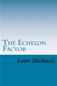 The Echelon Factor