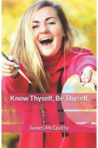 Know Thyself, Be Thyself