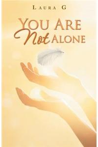 You Are Not Alone