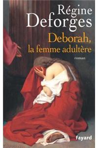 Deborah, La Femme Adultere