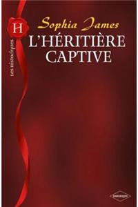 L'Heritiere Captive (Harlequin Les Historiques)