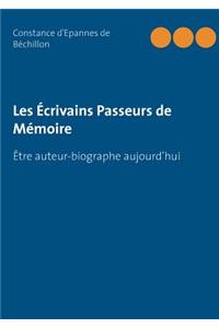 Guide des Biographes: Étre écrivain passeur de mémoire aujourd'hui