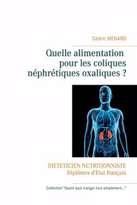 Quelle alimentation pour les coliques néphrétiques oxaliques ?