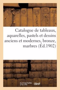 Catalogue de Tableaux, Aquarelles, Pastels Et Dessins Anciens Et Modernes, Bronze, Marbres