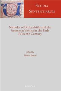 Nicholas of Dinkelsbuhl and the Sentences at Vienna in the Early Xvth Century