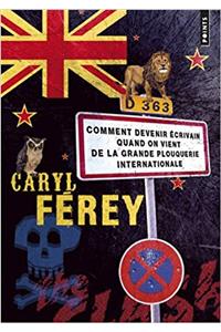 Comment Devenir 'Crivain Quand on Vient de La Grande Plouquerie Internationale