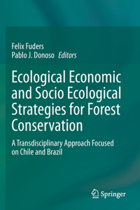 Ecological Economic and Socio Ecological Strategies for Forest Conservation