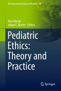 Pediatric Ethics: Theory and Practice