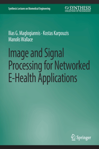 Image and Signal Processing for Networked Ehealth Applications