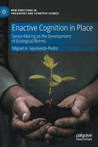 Enactive Cognition in Place