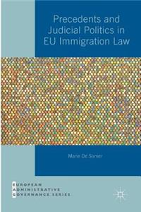Precedents and Judicial Politics in EU Immigration Law