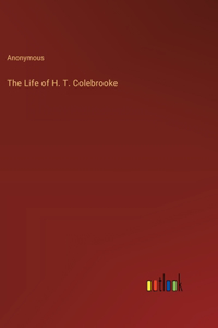 The Life of H. T. Colebrooke