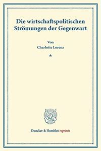 Die Wirtschaftspolitischen Stromungen Der Gegenwart