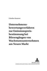 Unternehmensbewertungsverfahren Zur Emissionspreisbestimmung Bei Boersengaengen Von Wachstumsunternehmen Am Neuen Markt