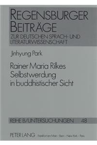 Rainer Maria Rilkes Selbstwerdung in Buddhistischer Sicht