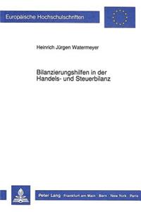 Bilanzierungshilfen in der Handels- und Steuerbilanz