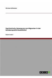 Psychiatrische Versorgung von Migranten in der Bundesrepublik Deutschland