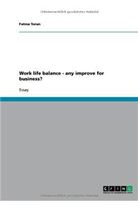 Work life balance - any improve for business?