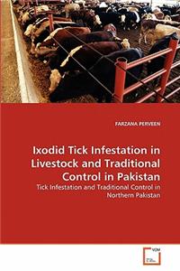 Ixodid Tick Infestation in Livestock and Traditional Control in Pakistan