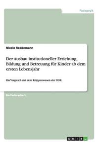 Ausbau institutioneller Erziehung, Bildung und Betreuung für Kinder ab dem ersten Lebensjahr