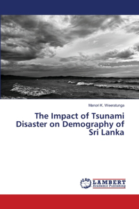 Impact of Tsunami Disaster on Demography of Sri Lanka