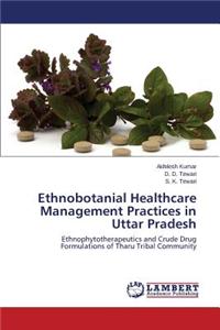 Ethnobotanial Healthcare Management Practices in Uttar Pradesh