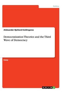 Democratization Theories and the Third Wave of Democracy