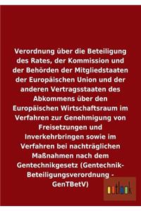 Verordnung über die Beteiligung des Rates, der Kommission und der Behörden der Mitgliedstaaten der Europäischen Union und anderer im Verfahren zur Genehmigung von Freisetzungen und Inverkehrbringen sowie im Verfahren bei nachträglichen Maßnahmen na
