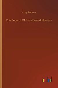 Book of Old-Fashioned Flowers