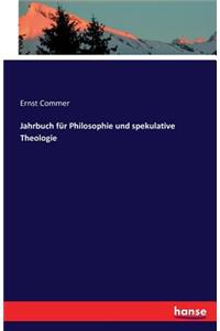 Jahrbuch für Philosophie und spekulative Theologie