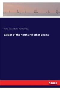 Ballads of the north and other poems