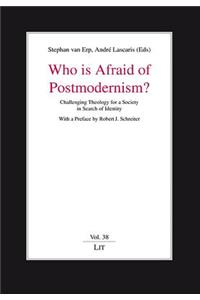 Who Is Afraid of Postmodernism?: Challenging Theology for a Society in Search of Identity