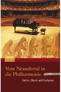 Vom Neandertal in Die Philharmonie: Warum Der Mensch Ohne Musik Nicht Leben Kann