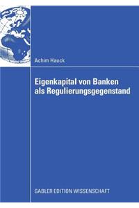 Eigenkapital Von Banken ALS Regulierungsgegenstand